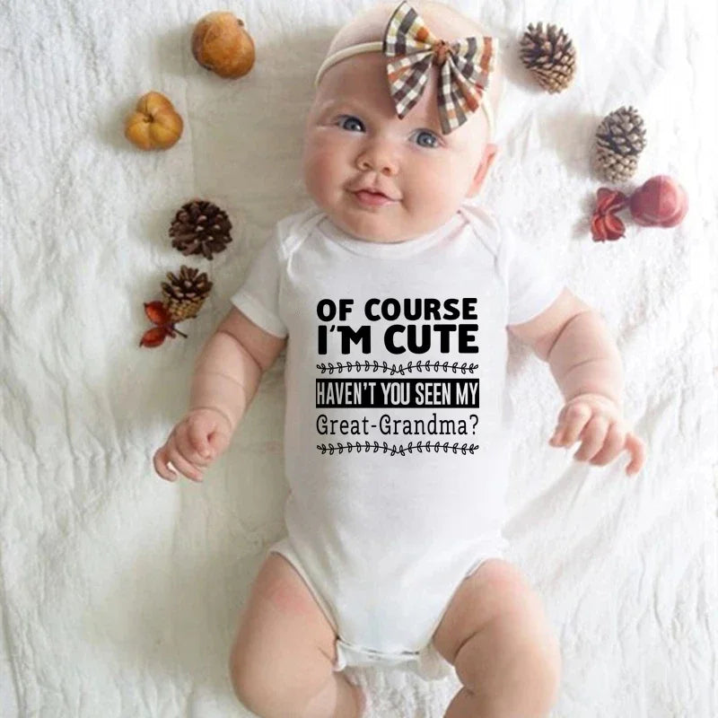 "Of Course I'm Cute, Haven't You Seen My Great Grandma?" Baby Bodysuit – Newborn Cotton Romper for Boys & Girls – Soft & Breathable Infant Clothes (0-1Y)