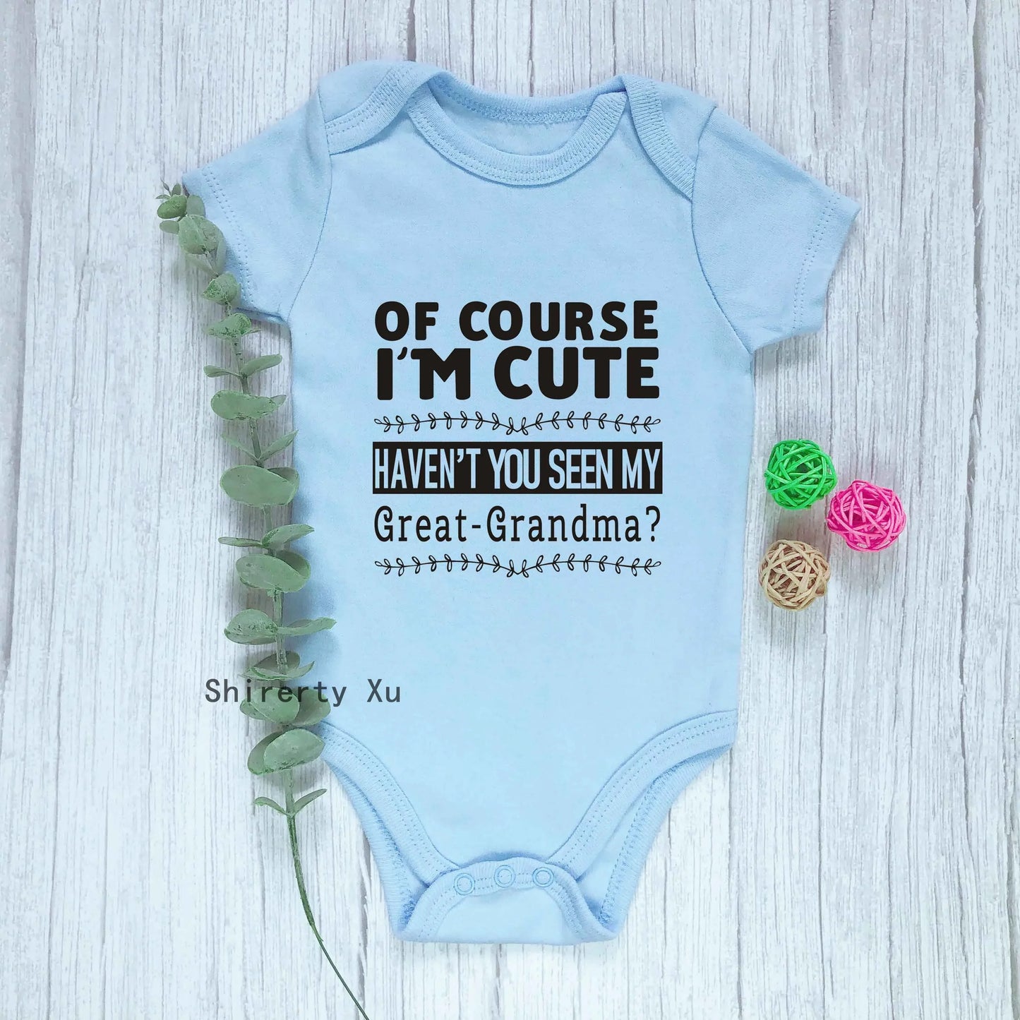 "Of Course I'm Cute, Haven't You Seen My Great Grandma?" Baby Bodysuit – Newborn Cotton Romper for Boys & Girls – Soft & Breathable Infant Clothes (0-1Y)