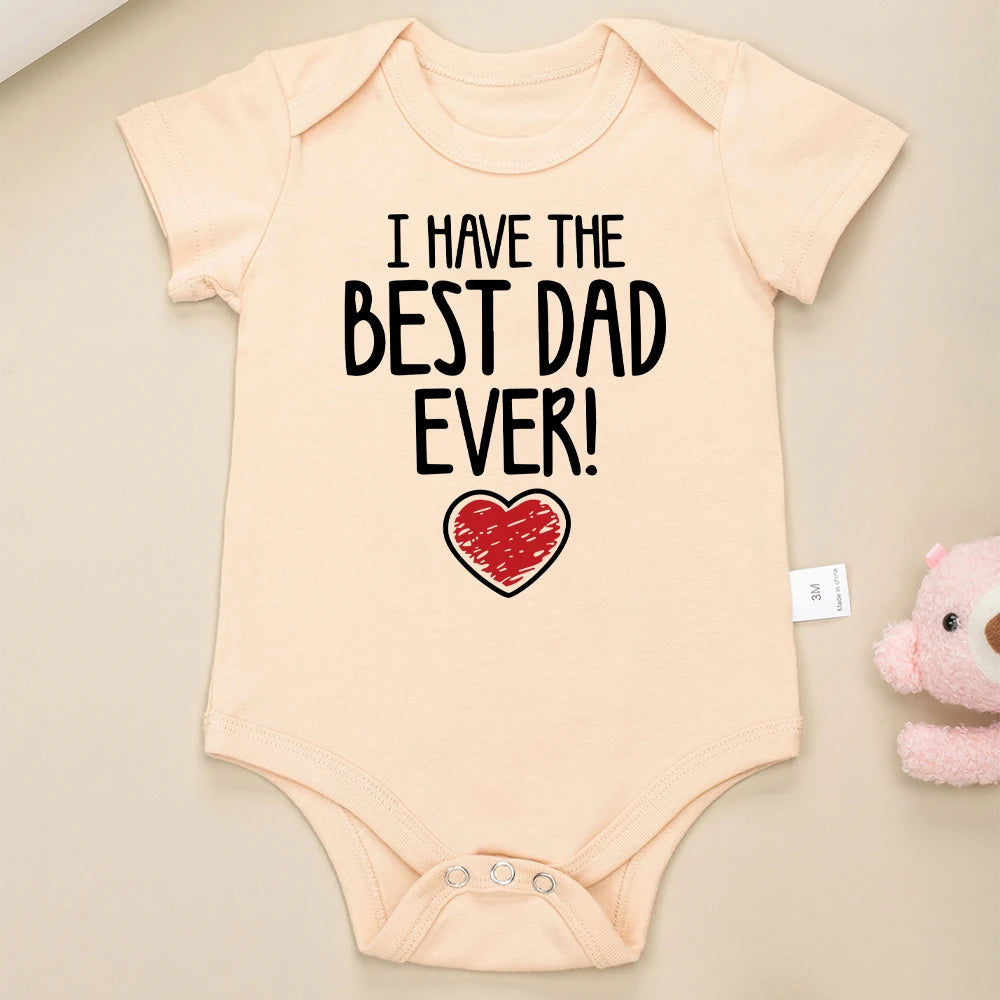 "I Have The Best Dad Ever" Newborn Baby Bodysuit – Aesthetic Fashion Cute Cotton Onesie for Boys & Girls – Summer Gift Infant Clothes