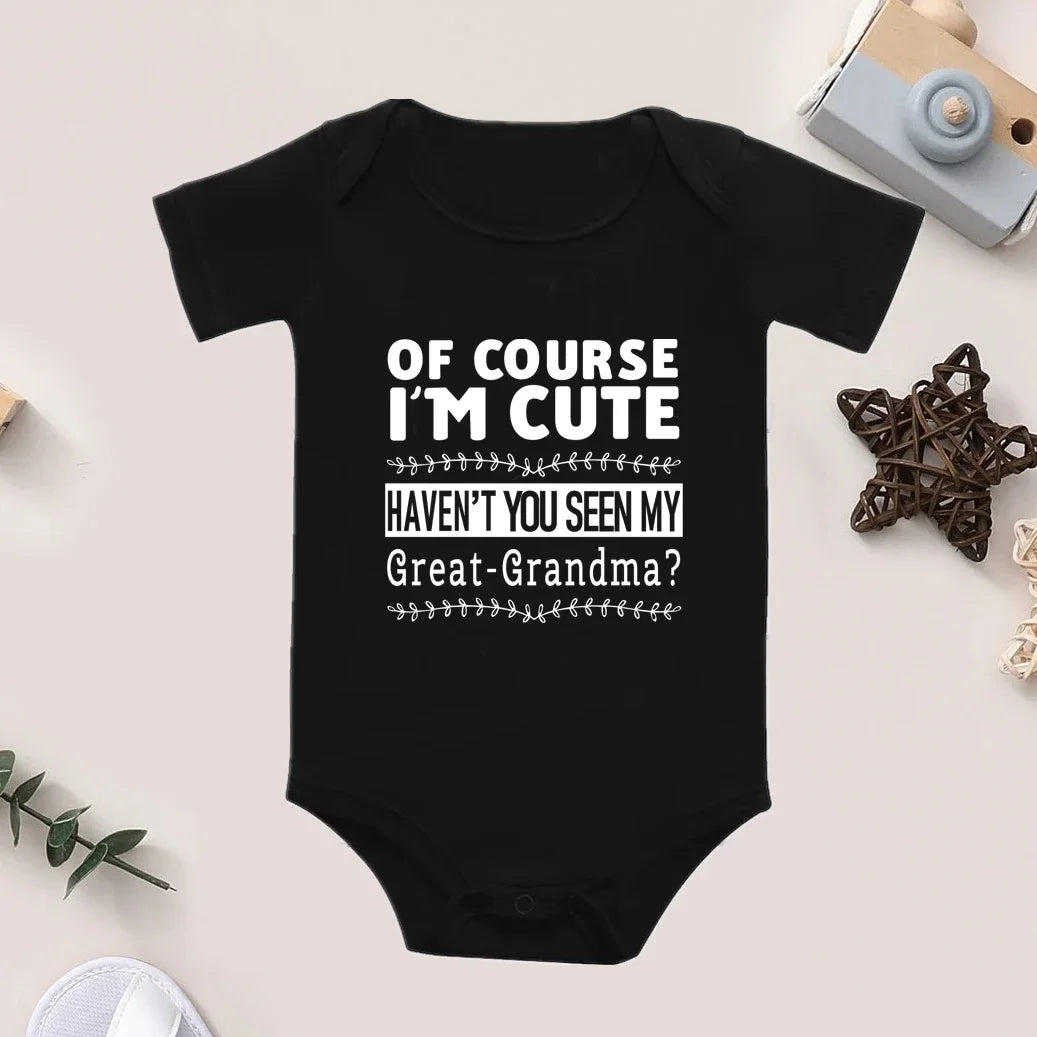 "Of Course I'm Cute, Haven't You Seen My Great Grandma?" Baby Bodysuit – Newborn Cotton Romper for Boys & Girls – Soft & Breathable Infant Clothes (0-1Y)