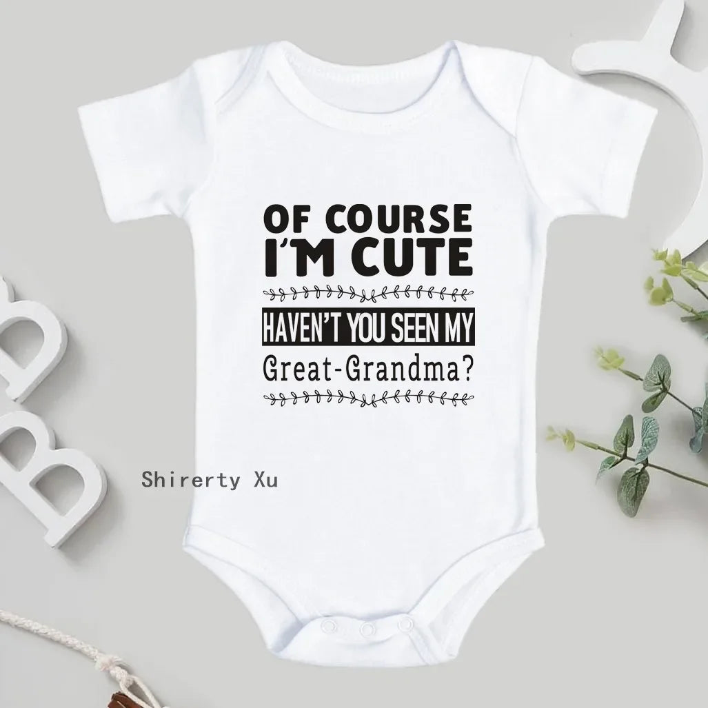 "Of Course I'm Cute, Haven't You Seen My Great Grandma?" Baby Bodysuit – Newborn Cotton Romper for Boys & Girls – Soft & Breathable Infant Clothes (0-1Y)