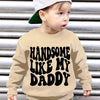 Boys "Handsome Like My Daddy" Graphic Fleece Sweatshirt - Warm Long-Sleeve Crewneck Pullover (Ages 12 & Under)