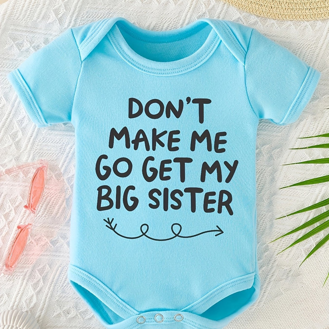 “Don’t Force Me to Fetch My Older Sister” – Funny Newborn Summer Bodysuit, Short-Sleeve Letter Print Romper for Infants