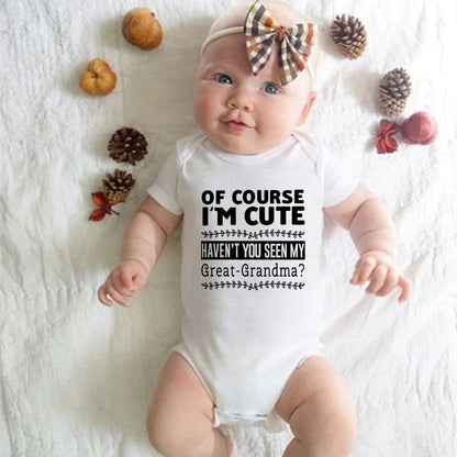 "Of Course I'm Cute, Haven't You Seen My Great Grandma?" Baby Bodysuit – Newborn Cotton Romper for Boys & Girls – Soft & Breathable Infant Clothes (0-1Y)