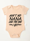 “Ain’t No Nana Like the One I Got” – Cute Baby Bodysuit, Short-Sleeve Infant Romper for Boys & Girls, Adorable Toddler Outfit