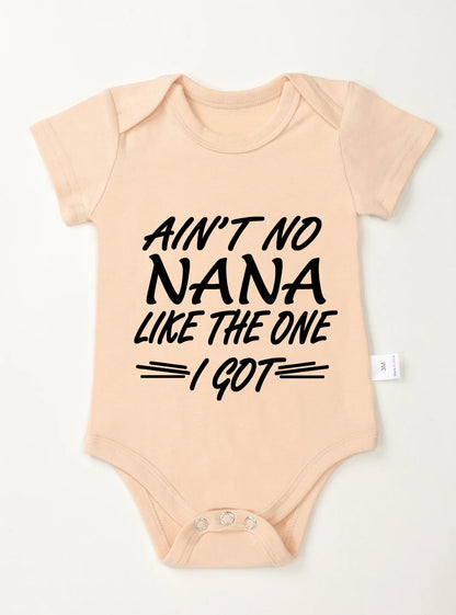 “Ain’t No Nana Like the One I Got” – Cute Baby Bodysuit, Short-Sleeve Infant Romper for Boys & Girls, Adorable Toddler Outfit