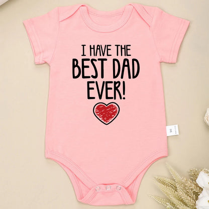 "I Have The Best Dad Ever" Newborn Baby Bodysuit – Aesthetic Fashion Cute Cotton Onesie for Boys & Girls – Summer Gift Infant Clothes