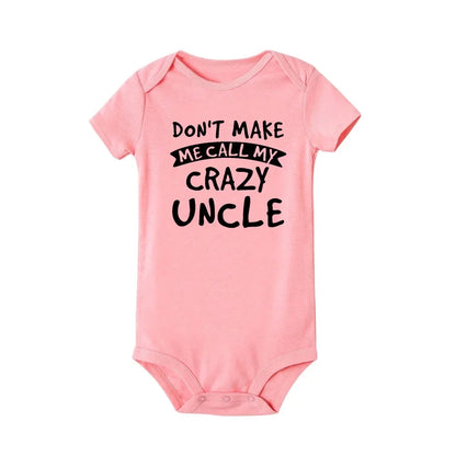 “Don’t Make Me Call My Crazy Uncle” – Funny Baby Bodysuit, Cute Infant Romper for Boys & Girls, Newborn & Toddler Outfit