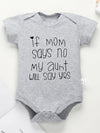 Newborn Toddler Short Sleeve Romper – “If Mom Says No, My Aunt Will Say Yes” Print, Baby Boy Girl Bodysuit, Infant Jumpsuit Fashion