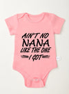 “Ain’t No Nana Like the One I Got” – Cute Baby Bodysuit, Short-Sleeve Infant Romper for Boys & Girls, Adorable Toddler Outfit