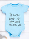 Short Sleeve Baby Girl & Boy Jumpsuit – “If Mom Says No, My Aunt Will Say Yes” Print – Toddler Romper Bodysuit – Newborn Infant Clothes