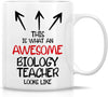 Funny "This Is What an Awesome Biology Teacher Looks Like" 11 oz (320 ml) Ceramic Coffee Mug — Inspirational Teacher Gift