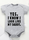 "Yes, I Know I Look Like My Daddy" Baby Romper – Short Sleeve Infant Jumpsuit – Cute Newborn & Toddler Bodysuit for Boys & Girls