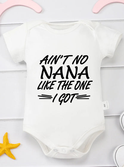 “Ain’t No Nana Like the One I Got” – Cute Baby Bodysuit, Short-Sleeve Infant Romper for Boys & Girls, Adorable Toddler Outfit