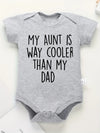 100% Cotton Skin-Friendly Newborn Bodysuit – “My Aunt Is Way Cooler Than My Dad” Funny Baby Gift for Boys & Girls – Free Shipping