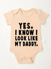 "Yes, I Know I Look Like My Daddy" Baby Romper – Short Sleeve Infant Jumpsuit – Cute Newborn & Toddler Bodysuit for Boys & Girls