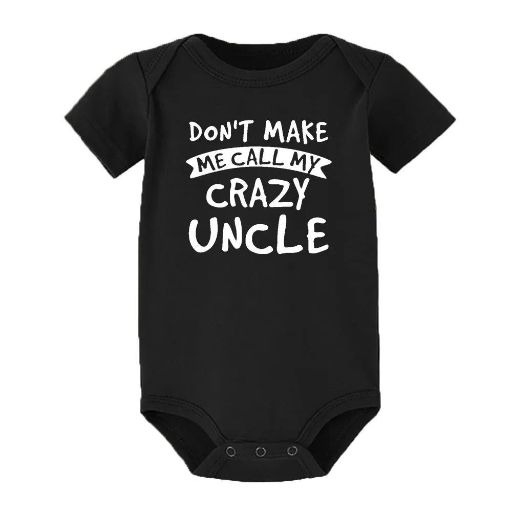 “Don’t Make Me Call My Crazy Uncle” – Funny Baby Bodysuit, Cute Infant Romper for Boys & Girls, Newborn & Toddler Outfit