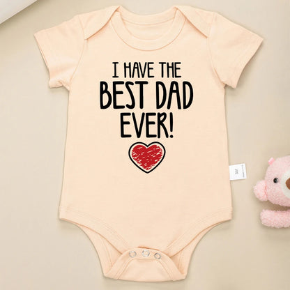 "I Have The Best Dad Ever" Newborn Baby Bodysuit – Aesthetic Fashion Cute Cotton Onesie for Boys & Girls – Summer Gift Infant Clothes