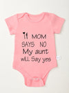 Short Sleeve Baby Girl & Boy Jumpsuit – “If Mom Says No, My Aunt Will Say Yes” Print – Toddler Romper Bodysuit – Newborn Infant Clothes