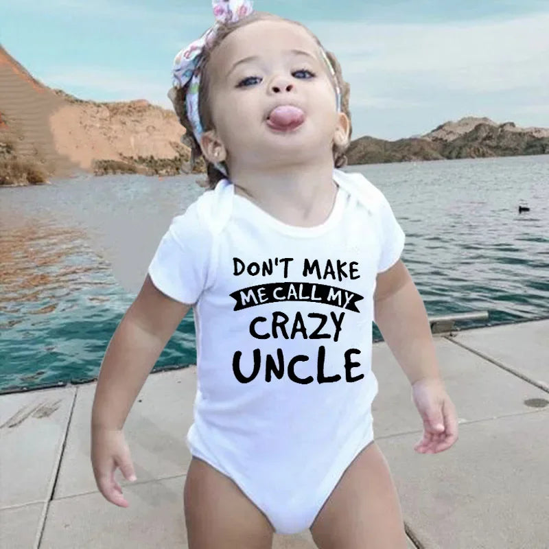 “Don’t Make Me Call My Crazy Uncle” – Funny Baby Bodysuit, Cute Infant Romper for Boys & Girls, Newborn & Toddler Outfit