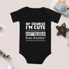"Of Course I'm Cute, Haven't You Seen My Great Grandma?" Baby Bodysuit – Newborn Cotton Romper for Boys & Girls – Soft & Breathable Infant Clothes (0-1Y)