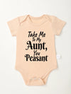 Newborn “Take Me To My Aunt You Peasant” Printing Bodysuit – Cute Infant Jumpsuit with Short Sleeves – Fashion Toddler Rompers for Baby Boy & Girl