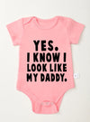 "Yes, I Know I Look Like My Daddy" Baby Romper – Short Sleeve Infant Jumpsuit – Cute Newborn & Toddler Bodysuit for Boys & Girls