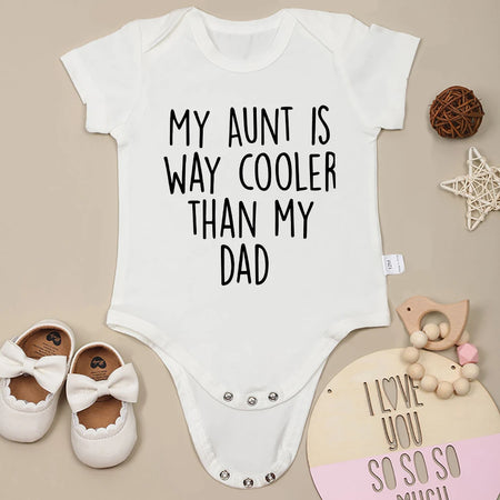 100% Cotton Skin-Friendly Newborn Bodysuit – “My Aunt Is Way Cooler Than My Dad” Funny Baby Gift for Boys & Girls – Free Shipping