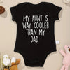 100% Cotton Skin-Friendly Newborn Bodysuit – “My Aunt Is Way Cooler Than My Dad” Funny Baby Gift for Boys & Girls – Free Shipping