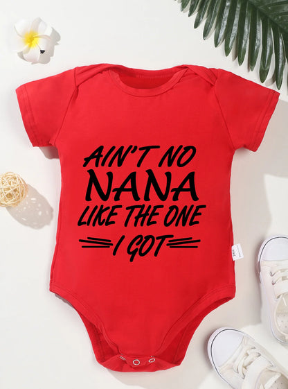 “Ain’t No Nana Like the One I Got” – Cute Baby Bodysuit, Short-Sleeve Infant Romper for Boys & Girls, Adorable Toddler Outfit