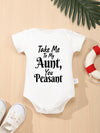 Newborn “Take Me To My Aunt You Peasant” Printing Bodysuit – Cute Infant Jumpsuit with Short Sleeves – Fashion Toddler Rompers for Baby Boy & Girl