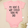 100% Cotton Skin-Friendly Newborn Bodysuit – “My Aunt Is Way Cooler Than My Dad” Funny Baby Gift for Boys & Girls – Free Shipping