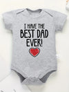 "I Have The Best Dad Ever" Newborn Baby Bodysuit – Aesthetic Fashion Cute Cotton Onesie for Boys & Girls – Summer Gift Infant Clothes
