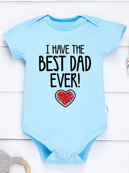 "I Have The Best Dad Ever" Newborn Baby Bodysuit – Aesthetic Fashion Cute Cotton Onesie for Boys & Girls – Summer Gift Infant Clothes