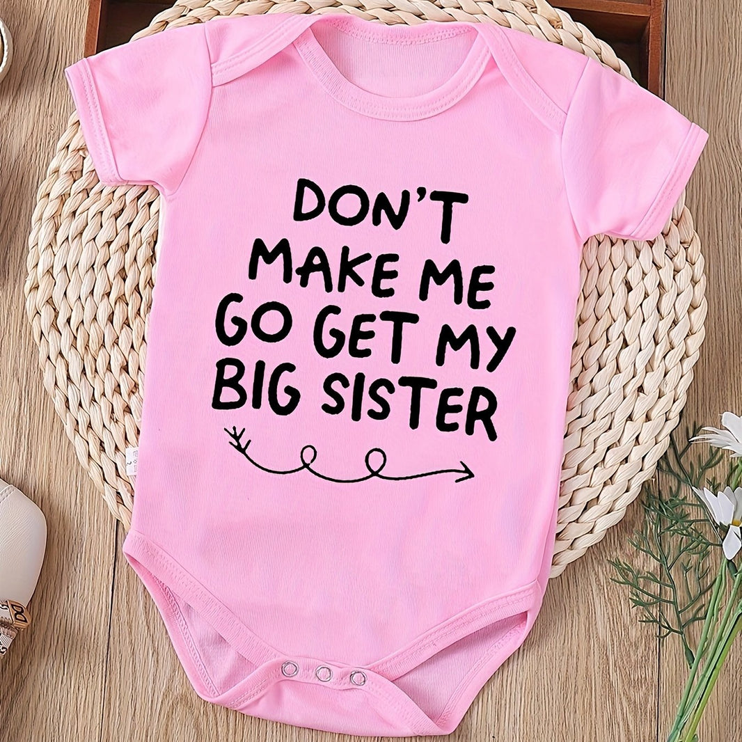 “Don’t Force Me to Fetch My Older Sister” – Funny Newborn Summer Bodysuit, Short-Sleeve Letter Print Romper for Infants